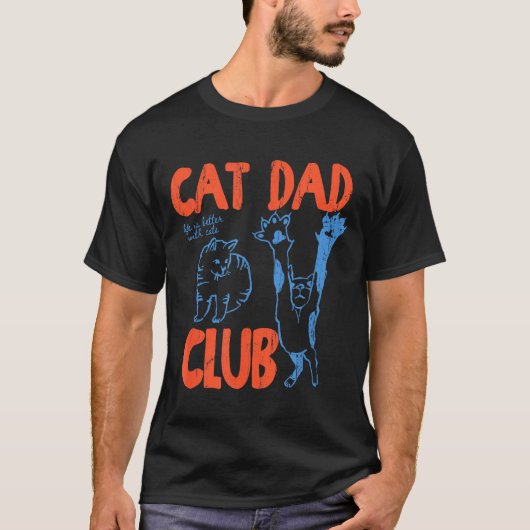 T-shirt Cat Dad Club, Life Is Better With Cats, Cat Dad, F (Devant)