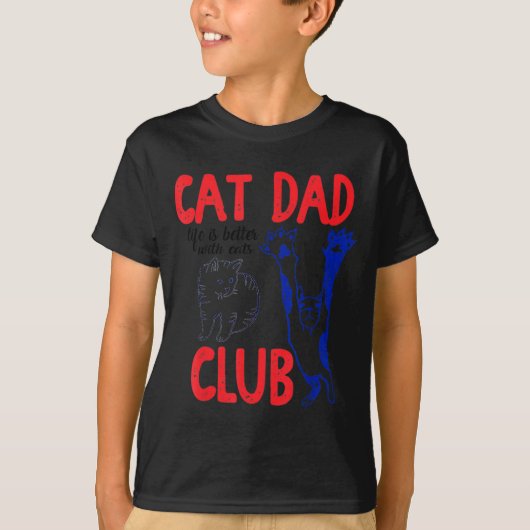 T-shirt Cat Dad Club Life Is Better With Cats Father's Day (Devant)