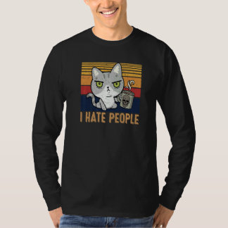 T-shirt Cat drinking coffee and hate people I hate People