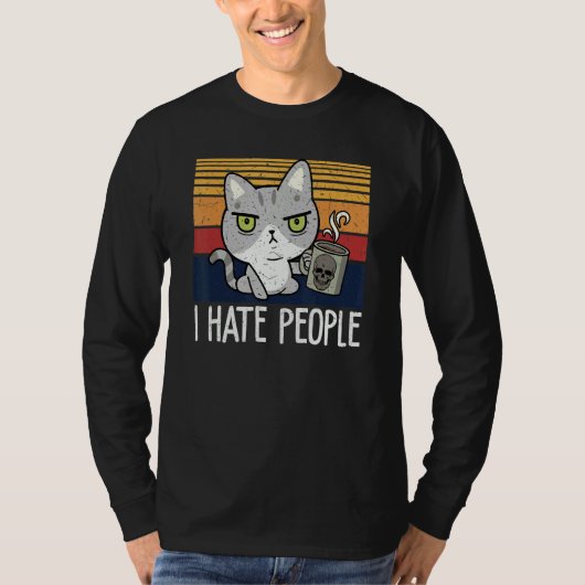 T-shirt Cat drinking coffee and hate people  I hate People (Devant)