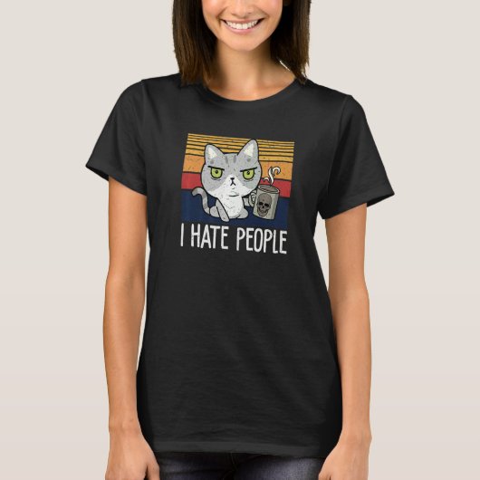 T-shirt Cat drinking coffee and hate people I hate People  (Devant)