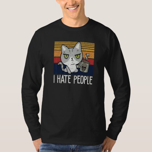 T-shirt Cat drinking coffee and hate people I hate People  (Devant)