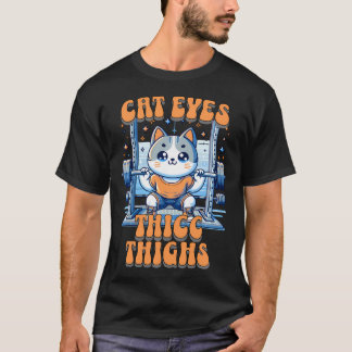 T-shirt Cat Eyes Thicc Thighs Buddy Gym Rat Fitness Buff E