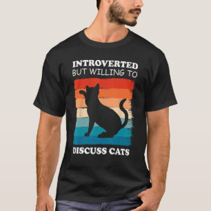 T-shirt Cat Funny Introverted Mais Prêt À Discuter Des Cha