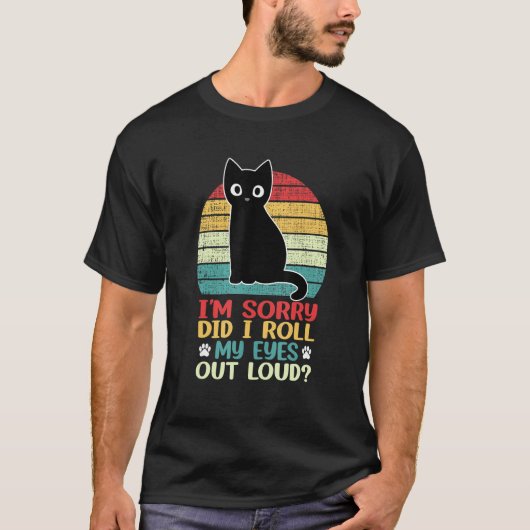 T-shirt Cat Kitten Did I Roll My Eyes Out Loud Retro Vinta (Devant)