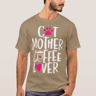 T-shirt Cat Mother Coffee Lover 199