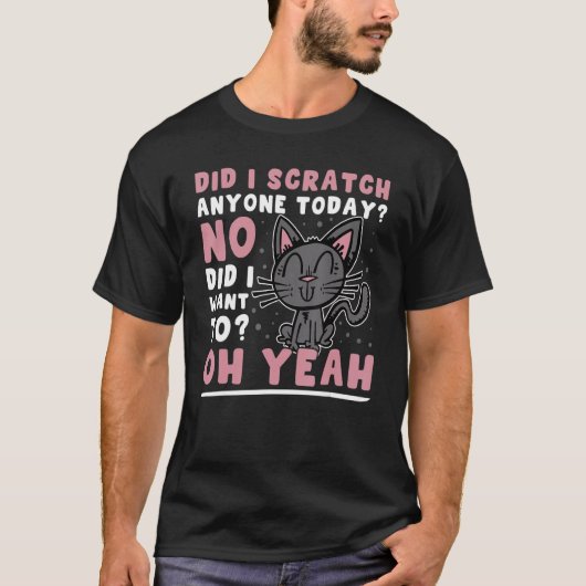 T-shirt Cat  Owner  Did i scratch anyone today (Devant)