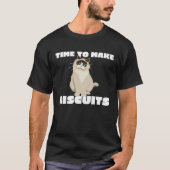 T-shirt Cat Parent Time To Make Biscuits (Devant)