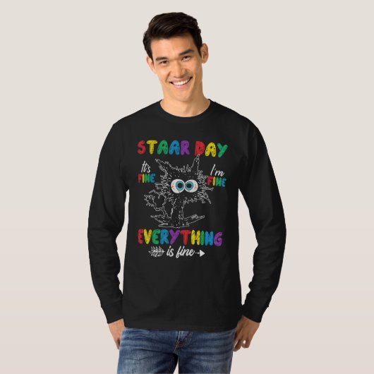 T-shirt Cat Staar Testing Day It's Fine I'm Fine Everythin (Devant entier)