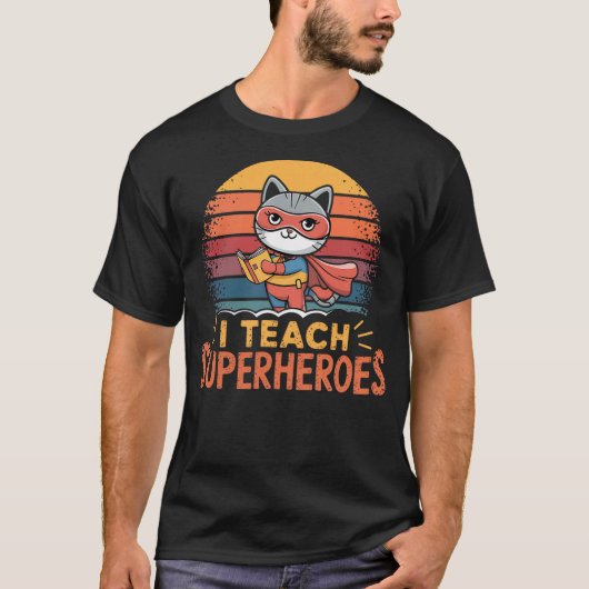 T-shirt Cat Teacher I TEACH SUPERHEROES Teaching Tiny Huma (Devant)