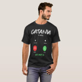 T-shirt Catania Is Calling Italy City Trip Migration (Devant entier)