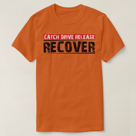 T-shirt Catch Drive Release Recover (Design devant)