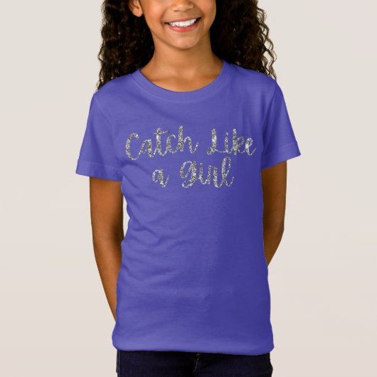 T-Shirt Catch Like a Girl Parties scintillant (Devant)