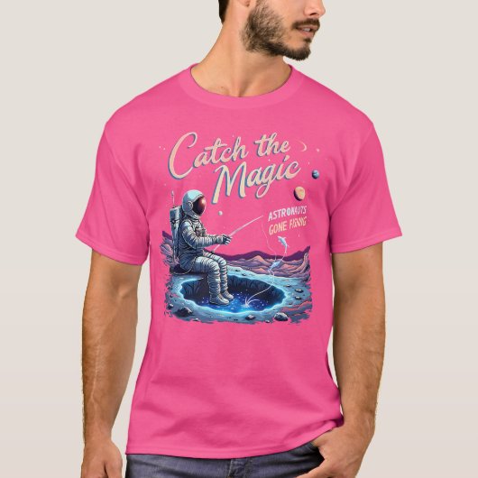T-shirt Catch The Magic Astronaut Gone Fishing Astronaut S (Devant)