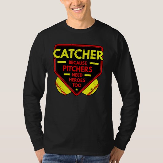T-shirt Catcher Parce Que Pitchers Softball Player Team Sp (Devant)