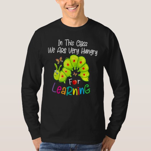 T-shirt Caterpillar In This Class We Are Very Hungry For L (Devant)