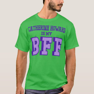 T-shirt Catherine Howard est mon BFF British Womens Histor
