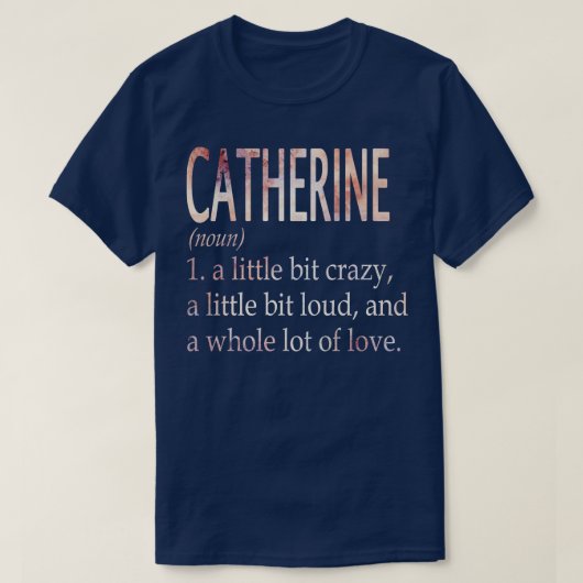 T-shirt Catherine Nom de la fille Définition (Design devant)