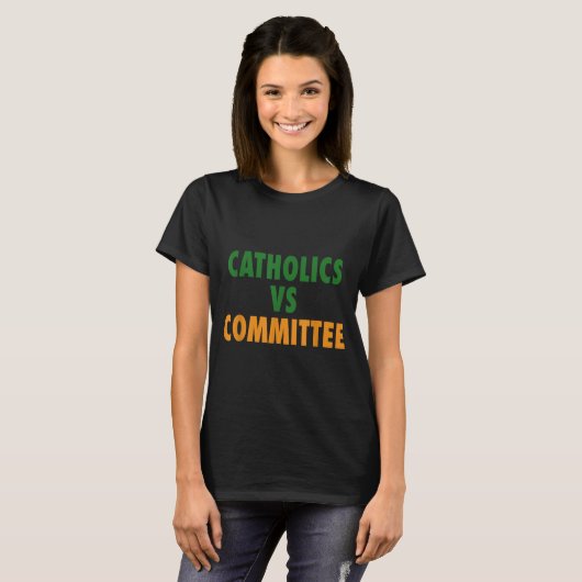 T-shirt Catholics Vs Committees  (Devant entier)