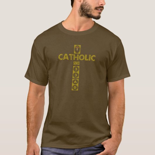 T-shirt Catholique depuis 33 AD Jésus Croix Crucifixion T- (Devant)
