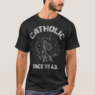 T-shirt Catholique depuis 33 AD Jésus Follower Prière Rosa