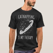 T-shirt Catnapping is my therapy sleeping dreaming cosmic  (Devant)