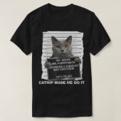 T-shirt Catnip M'A Fait Le Faire Drôle Cat Tee (Design devant)