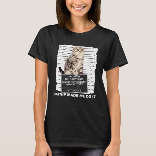 T-shirt Catnip Made Me Do It  Cat Mugshot Kitten Cattitude (Devant)