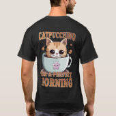T-shirt Catpuccino pour un café le matin parfait (Dos)