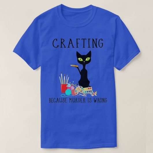 T-shirt Cats Artisanat Parce Que Le Meurtre Est Mal Drôle (Design devant)
