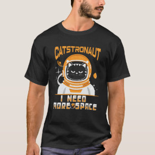 T-shirt Catstronaut I Need More Space Galaxy Citation Retr