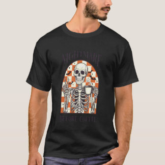 T-shirt Cauchemar avant le café Chemise Squelette Tasse Ré