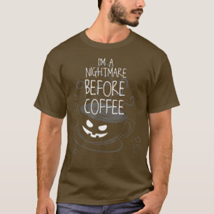 T-shirt Cauchemar de soirée avant de boire du café Vêtemen