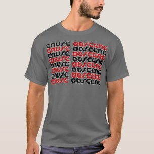 T-shirt Cause 2 Obscène