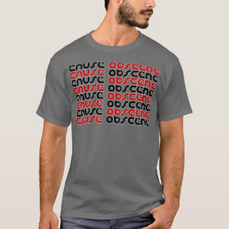 T-shirt Cause 2 Obscène