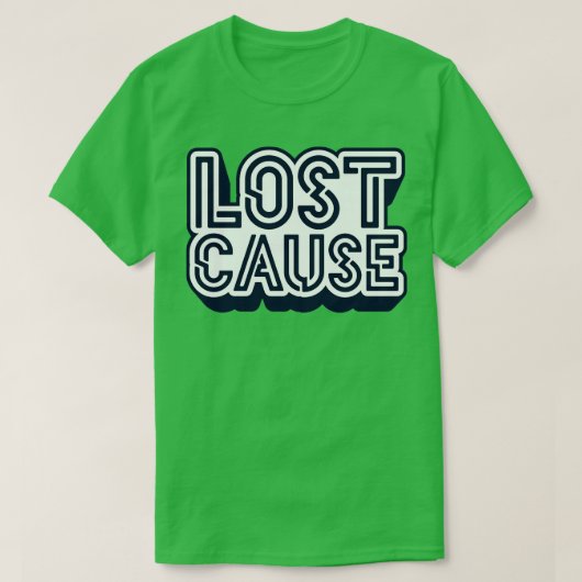 T-shirt Cause perdue 1 (Design devant)