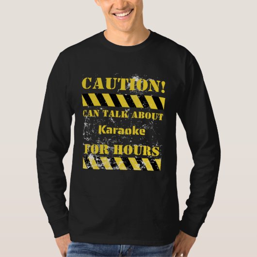 T-shirt Caution can talk about karaoke for hours (Devant)