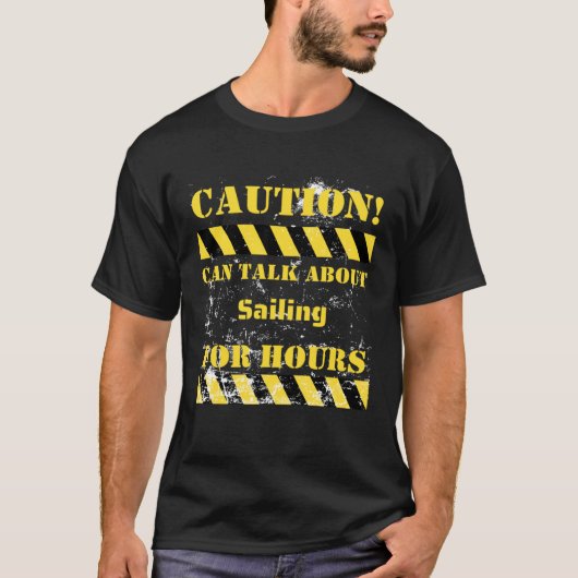 T-shirt Caution can talk about sailing for hours (Devant)