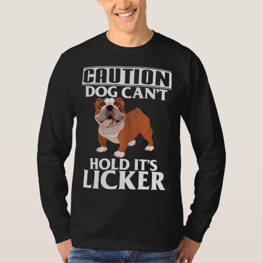 T-shirt Caution Dog Can t Hold It s Licker French Bulldog (Devant)