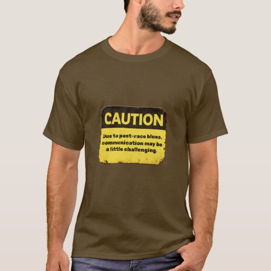 T-shirt Caution: Due to post-race blues (Devant)