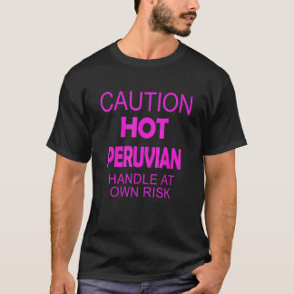 T-shirt Caution Hot Peruvian Handle At Own Risk Apparel