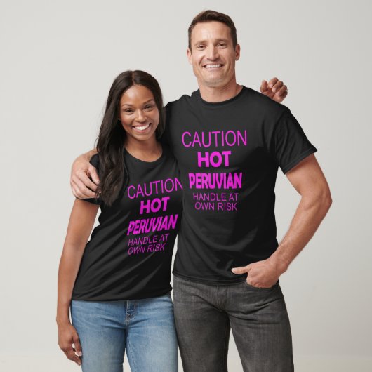 T-shirt Caution Hot Peruvian Handle At Own Risk Apparel (Unisexe)