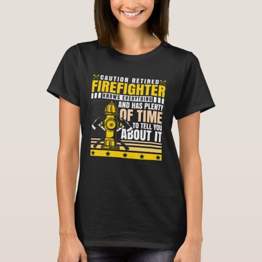 T-shirt Caution Retired Firefighter Knows everything (Devant)