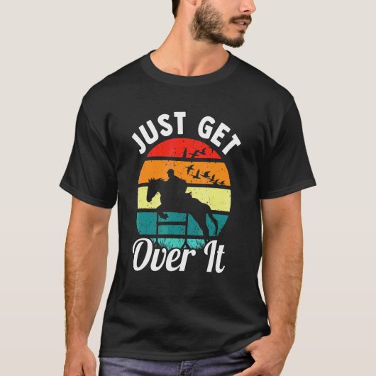 T-shirt Cavalier de course de chevaux rétro Just Get Over  (Devant)