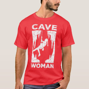 T-shirt Cave Woman Explorateur De Grottes Et Amoureux De L