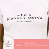 T-shirt Cayman Dialect Funny 'Blaney Storeh' Personnalisé