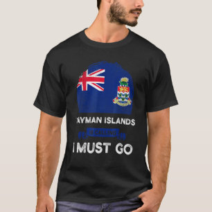 T-shirt Cayman Dit Que Je Dois Aller Drapeau Caymanien Her