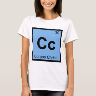 T-shirt Cc - Corpus Christi Texas Symbole de chimie