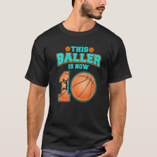 T-shirt Ce Baller A Maintenant 10 Ans 10th Birthday Baske