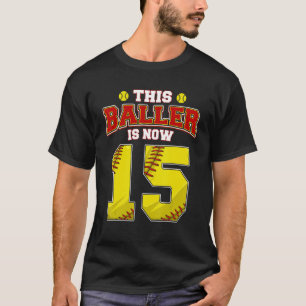 T-shirt Ce Baller De Softball A Maintenant 15 Ans Heureux